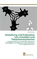 Gestaltung und Evaluation von virtuellen und Telepräsenzsystemen