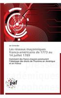 Les Réseaux Maçonniques Franco-Américains de 1773 Au 14 Juillet 1789