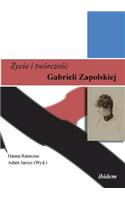 Życie i twórczośc. Gabrieli Zapolskiej.