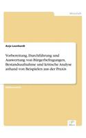 Vorbereitung, Durchführung und Auswertung von Bürgerbefragungen, Bestandsaufnahme und kritische Analyse anhand von Beispielen aus der Praxis