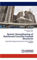 Seismic Strengthening of Reinforced Concrete Framed Structures