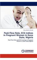 Peak Flow Rate, ECG indices in Pregnant Women in Kano State, Nigeria