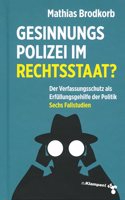 Gesinnungspolizei im Rechtsstaat?