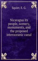 NICARAGUA ITS PEOPLE SCENERY MONUMENTS