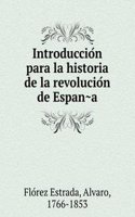 Introduccion para la historia de la revolucion de Espana