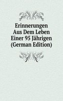 Erinnerungen Aus Dem Leben Einer 95 Jahrigen (German Edition)