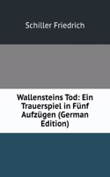 Wallenstein: Wallensteins Tod (German Edition)