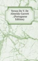 Versos Do V. De Almeida-Garrett . (Portuguese Edition)