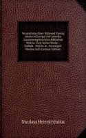 Verzeichniss Einer Wahrend Vierzig Jahren in Europa Und Amerika Zusammengebrachten Bibliothek Welche Viele Seltne Werke .: Enthalt . Welche in . Versteigert Werden Soll (German Edition)