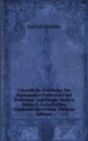 Urkundliche Geschichte Der Sogenannten Proffessio Fidei Tridentiae, Und Einiger Andern Romisch-Katholischen Glaubensbekenntnisse (German Edition)