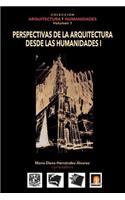 Volumen 1 Perspectivas de la Arquitectura desde las Humanidades I