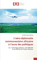 L'aéro-diplomatie communautaire africaine à l'aune des politiques