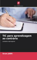TIC para aprendizagem ao contrário