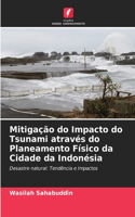 Mitigação do Impacto do Tsunami através do Planeamento Físico da Cidade da Indonésia