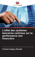 L'effet des systèmes bancaires centraux sur la performance non financière