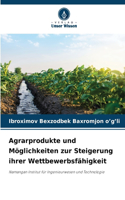 Agrarprodukte und Möglichkeiten zur Steigerung ihrer Wettbewerbsfähigkeit