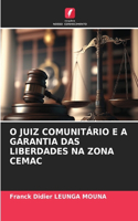 O Juiz Comunitário E a Garantia Das Liberdades Na Zona Cemac