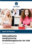 Akkreditierte medizinische Ausbildungskurse im Irak