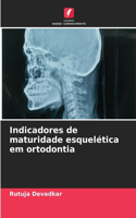Indicadores de maturidade esquelética em ortodontia