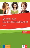 So Gehtâ€™s Zum Goethe-/OSD-Zertifikat B1 Testbuch - Revised Edition