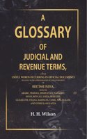 A Glossary of Judicial and Revenue Terms, And of useful words Occurring in Official Documents Relating to the Administration of the Government of British India, from the Arabic, Persian, H [Hardcover]