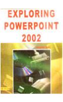Exploring Powerpoint 2002