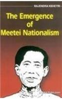 Emergence Of Meetei Nationalism: A Study Of Two Movements Among The Meeteis