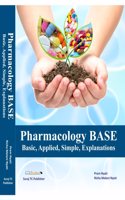 Pharmacology BASE Basic, Applied, Simple, Explanations