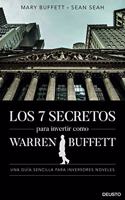 Los 7 secretos para invertir como Warren Buffett: Una guia sencilla para inversores noveles