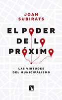 El poder de lo proximo: Las virtudes del municipalismo