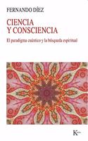 Ciencia y consciencia: El paradigma cuantico y la busqueda espiritual