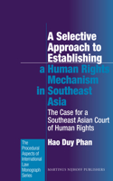 Selective Approach to Establishing a Human Rights Mechanism in Southeast Asia