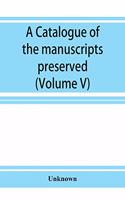 A catalogue of the manuscripts preserved in the library of the University of Cambridge. Ed. for the Syndics of the University press (Volume V)