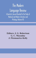 Modern language review; A Quarterly Journal Devoted to the Study of Medieval and Modern Literature and Philology (Volume IX)