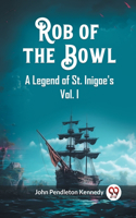 Rob of the BowlA Legend of St. Inigoe's Vol. I (Edition2023)