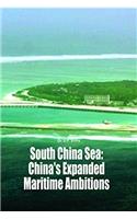 South China Sea:Chinas Expanded Maritime Ambitions