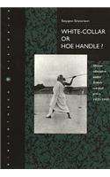 White-Collar or Hoe-Handle?