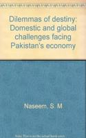 Dilemmas of Destiny: Domestic and Global Challenges Facing Pakistan Economy