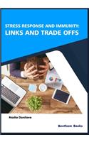 Stress Response and Immunity: Links and Trade Offs