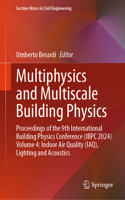 Multiphysics and Multiscale Building Physics: Proceedings of the 9th International Building Physics Conference (IBPC 2024) Volume 4: Indoor Air Quality (IAQ), Lighting and Acoustics(555 Lecture Notes in Civil Engineering)