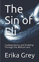 Sin of Eli: Codependency and Enabling through the Biblical Lens