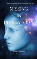 Missing in Purgatory: A Psychological Techno-Noir Crime Thriller(13 The Lost Ones)