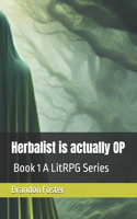 Herbalist is actually OP