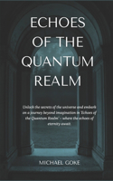 Echoes of The Quantum Realm
