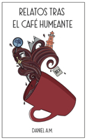 Relatos tras el café humeante