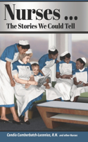 Nurses ... The Stories We Could Tell