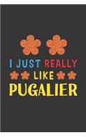 I Just Really Like Pugalier: Dog Training Logbook For Peoples Who Loves Their Pugalier Dog