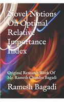 Novel Notions On Optimal Relative Importance Index