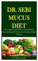 Dr. Sebi Mucus Diet