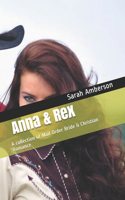 Anna & Rex: A collection of Mail Order Bride & Christian Romance